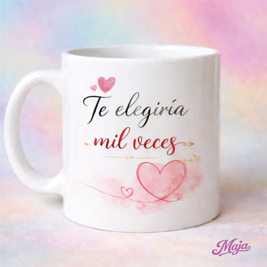 Taza Te elegiría mil veces - Amor
